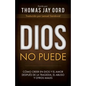 Dios No Puede: Cómo Creer En Dios Y El Amor Después de la Tragedia, El Abuso Y Otros Males - Paperback