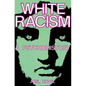 White Racism: A Psychohistory - Paperback