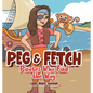 Peg & Fetch: Pirates Who Find the Way - Hardcover