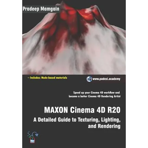 MAXON Cinema 4D R20: A Detailed Guide to Texturing, Lighting, and Rendering - Paperback