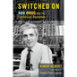 Switched on: Bob Moog and the Synthesizer Revolution - Hardcover