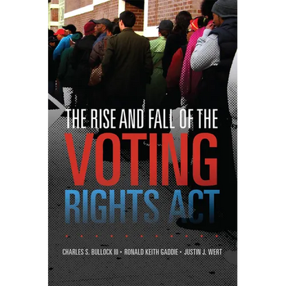 The Rise and Fall of the Voting Rights ACT: Volume 2 - Paperback