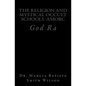 The Religion And Mystical Occult Schools -AMORC: God Ra - Paperback