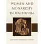 Women and Monarchy in Macedonia - Hardcover