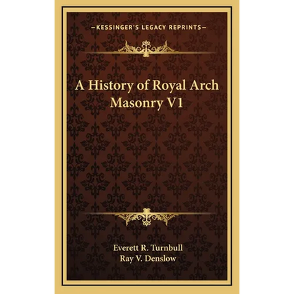 A History of Royal Arch Masonry V1 - Hardcover