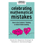 Celebrating Mathematical Mistakes: How to Use Students' Thinking to Unlock Understanding (Celebrate Mathematics Mistakes) - Paperback