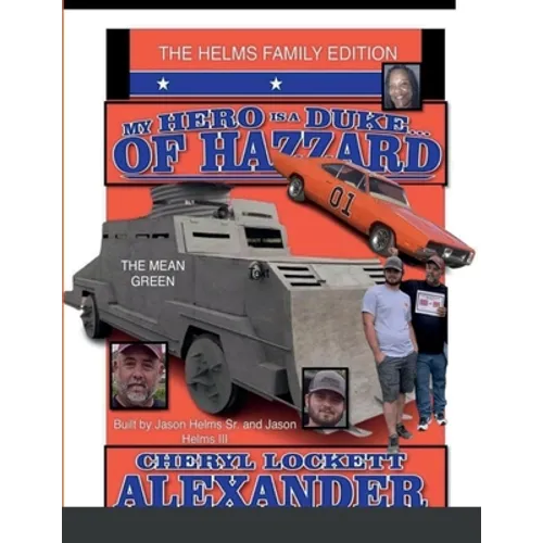 My Hero Is a Duke...of Hazzard the Helms Family Edition - Paperback