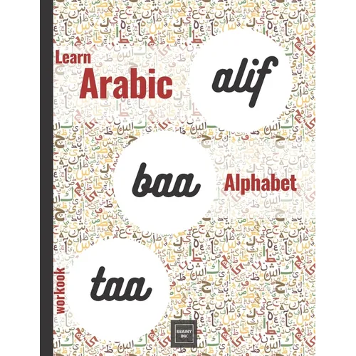 Alif Baa Taa Learn Arabic Alphabet Workbook: Practice the Writing of Arabic Letters Adult Book for Beginners ( Arabic Left to Right Version) - Paperback