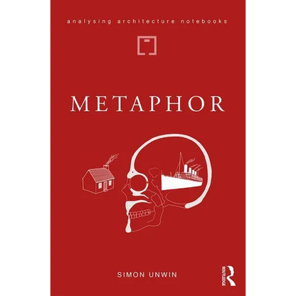 Metaphor: an exploration of the metaphorical dimensions and potential of architecture - Paperback
