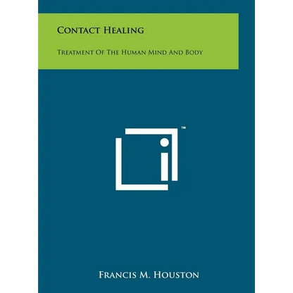 Contact Healing: Treatment Of The Human Mind And Body - Hardcover
