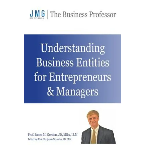 Understanding Business Entities for Entrepreneurs & Managers - Paperback