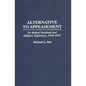 Alternative to Appeasement: Sir Robert Vansittart and Alliance Diplomacy, 1934-1937 - Hardcover