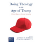 Doing Theology in the Age of Trump: A Critical Report on Christian Nationalism - Hardcover