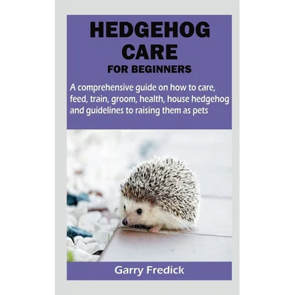 Hedgehog Care for Beginners - Paperback