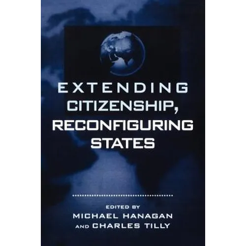 Extending Citizenship, Reconfiguring States - Paperback