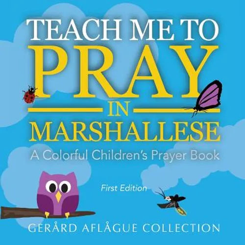 Teach Me to Pray in Marshallese: A Colorful Children's Prayer Book - Paperback