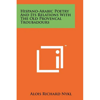 Hispano-Arabic Poetry And Its Relations With The Old Provencal Troubadours - Paperback