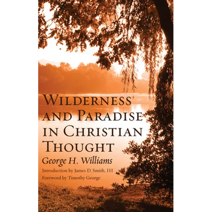 Wilderness and Paradise in Christian Thought - Paperback