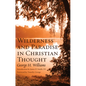 Wilderness and Paradise in Christian Thought - Paperback