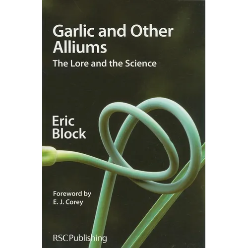 Garlic and Other Alliums: The Lore and the Science - Paperback