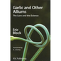 Garlic and Other Alliums: The Lore and the Science - Paperback