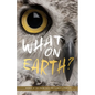 What on Earth? - Paperback