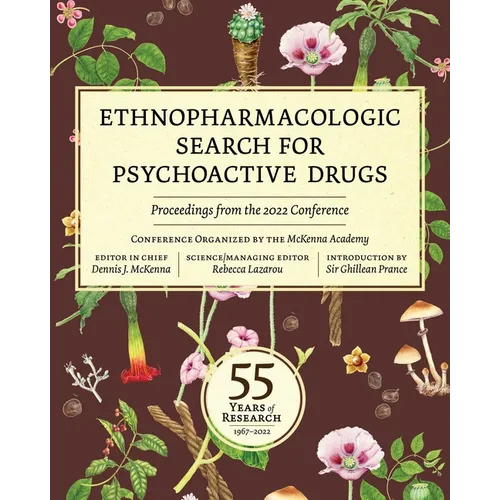 Ethnopharmacologic Search for Psychoactive Drugs: 55 Years of Research--Proceedings from the 2022 Conference - Paperback