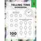 Telling Time Workbook: Practice Reading and Draw the Hand on the Clocks One Hour Half Hour 15 5 1 Minutes - Paperback