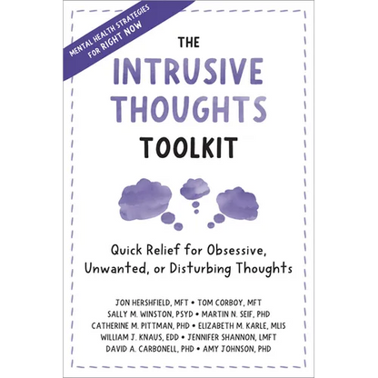 The Intrusive Thoughts Toolkit: Quick Relief for Obsessive, Unwanted, or Disturbing Thoughts - Paperback