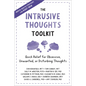 The Intrusive Thoughts Toolkit: Quick Relief for Obsessive, Unwanted, or Disturbing Thoughts - Paperback