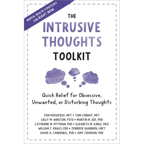 The Intrusive Thoughts Toolkit: Quick Relief for Obsessive, Unwanted, or Disturbing Thoughts - Paperback