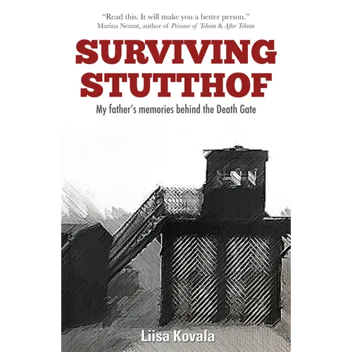 Surviving Stutthof: My Father's Memories Behind the Death Gate - Paperback