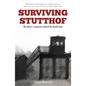 Surviving Stutthof: My Father's Memories Behind the Death Gate - Paperback