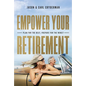 Empower Your Retirement: Plan for the Best, Prepare for the Worst - Paperback