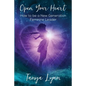 Open Your Heart: How to be a New Generation Feminine Leader - Paperback