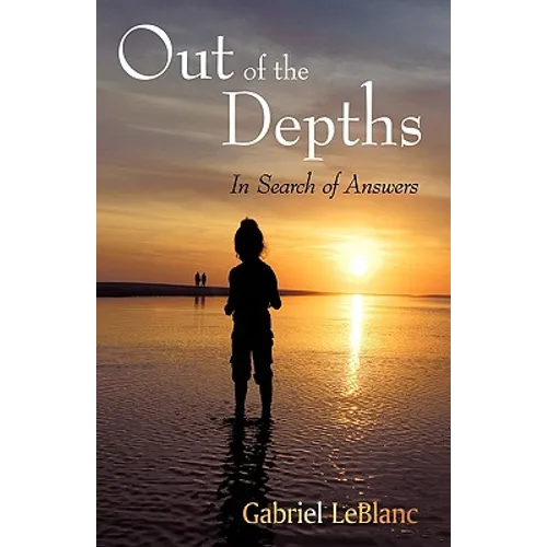 Out of the Depths: In Search for Answers - Hardcover