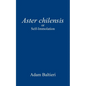 Aster chilensis: or Self-Immolation - Paperback