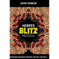 Herpes Blitz Protocol: Start Destroying Your Herpes with the Simple Yet Powerful - Paperback