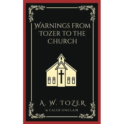 Warnings from Tozer to the Church - Paperback