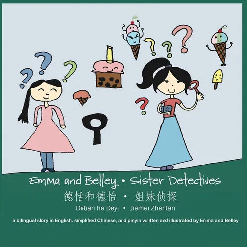 Emma and Belley-Sister Detectives: A Bilingual Story in English and Simplified Chinese: A Bilingual Story in English and Simplified Chinese: A Bilingu - Paperback