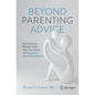 Beyond Parenting Advice: How Science Should Guide Your Decisions on Pregnancy and Child-Rearing - Paperback