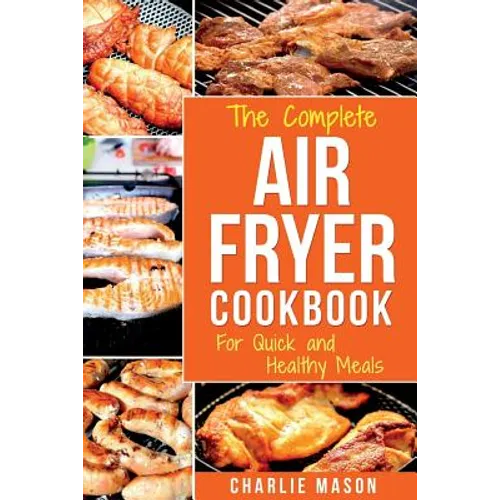 Air fryer cookbook: For Quick and Healthy Meals - Paperback