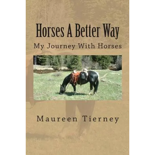 Horses A Better Way: My Journey With Horses - Paperback