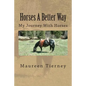 Horses A Better Way: My Journey With Horses - Paperback