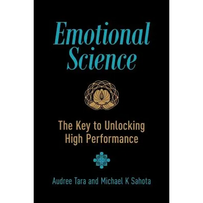 Emotional Science: The Key to Unlocking High Performance - Paperback