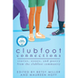 Clubfoot Connections: Stories, Essays, and Poetry from the Clubfoot Community - Paperback
