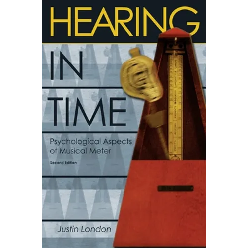 Hearing in Time: Psychological Aspects of Musical Meter - Paperback