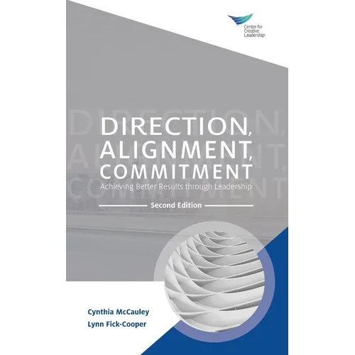 Direction, Alignment, Commitment: Achieving Better Results through Leadership, Second Edition - Paperback