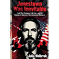 Jonestown Was Inevitable Cold War Paranoia, Cult Fear, and the Making of America's Most Infamous Massacre - Paperback