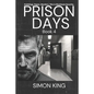 Prison Days: True Diary Entries by a Maximum Security Prison Officer, September, 2018 - Paperback